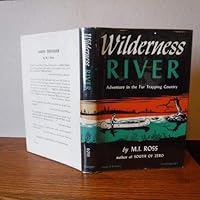 Wilderness river: Adventure in the fur trapping country B0007EK20M Book Cover