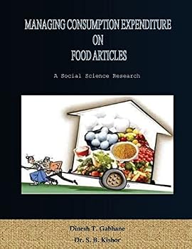 Managing Consumption Expenditure on Food Articles: A research on consumption expenditure of middle class consumers on food articles that how they manage it along side high food inflation in the econom