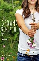 The Ground Beneath Us 0692554238 Book Cover