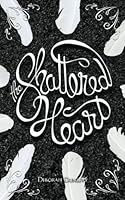 The Shattered Heart 0996655646 Book Cover