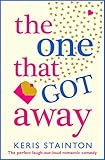  The One That Got Away: The perfect laugh out loud romantic comedy (English Edition)