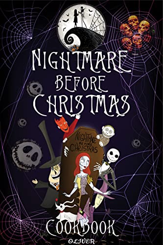 Nightmare Before Christmas Cookbook: Quick And Easy Meals Recipes For Nightmare Before Christmas Party