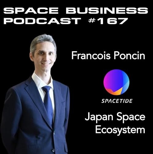 #167 | Japan Space Ecosystem | Francois Poncin, SPACETIDE