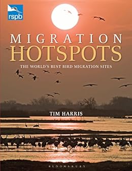 Amazon Com Rspb Migration Hotspots The World S Best Bird Migration Sites Ebook Harris Tim Kindle Store