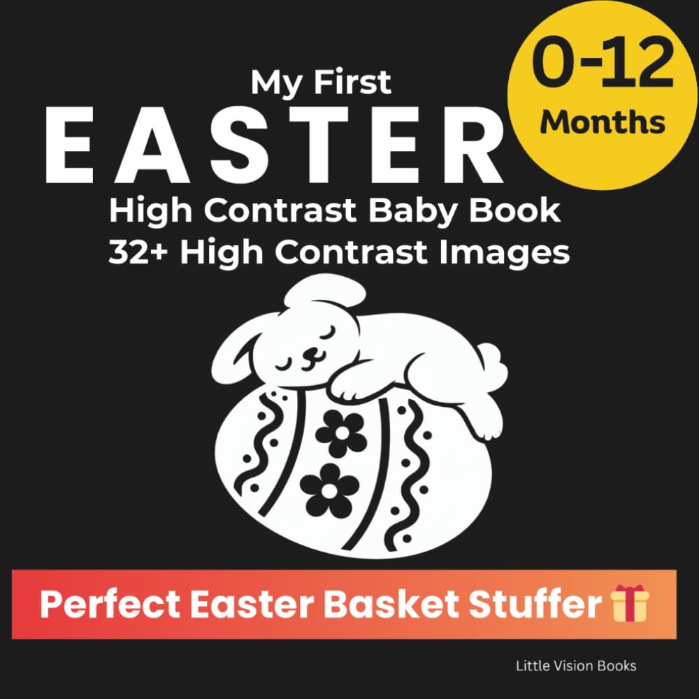 My First Easter – High Contrast Baby Book for Newborns: Simple Black and White Images Designed to Support Early Visual Attention (0–12 Months)