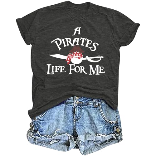 Cruise Shirts Pirate Costume Women a Pirate Life for Me Graphic Tee Family Cruise Shirt Causal Short Sleeve Tops Grey