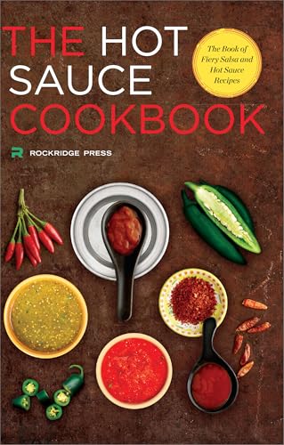 Hot Sauce Cookbook: The Book of Fiery Salsa and Hot Sauce Recipes (English Edition)