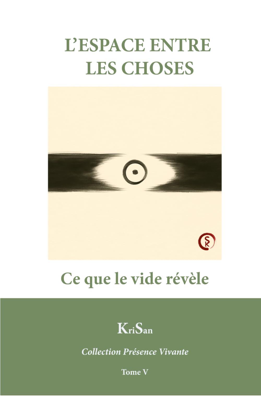 L’ESPACE ENTRE LES CHOSES: Ce que le vide révèle (Collection Présence Vivante)
