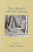 Two Roads & This Spring (Red Hill Book) 1879969033 Book Cover
