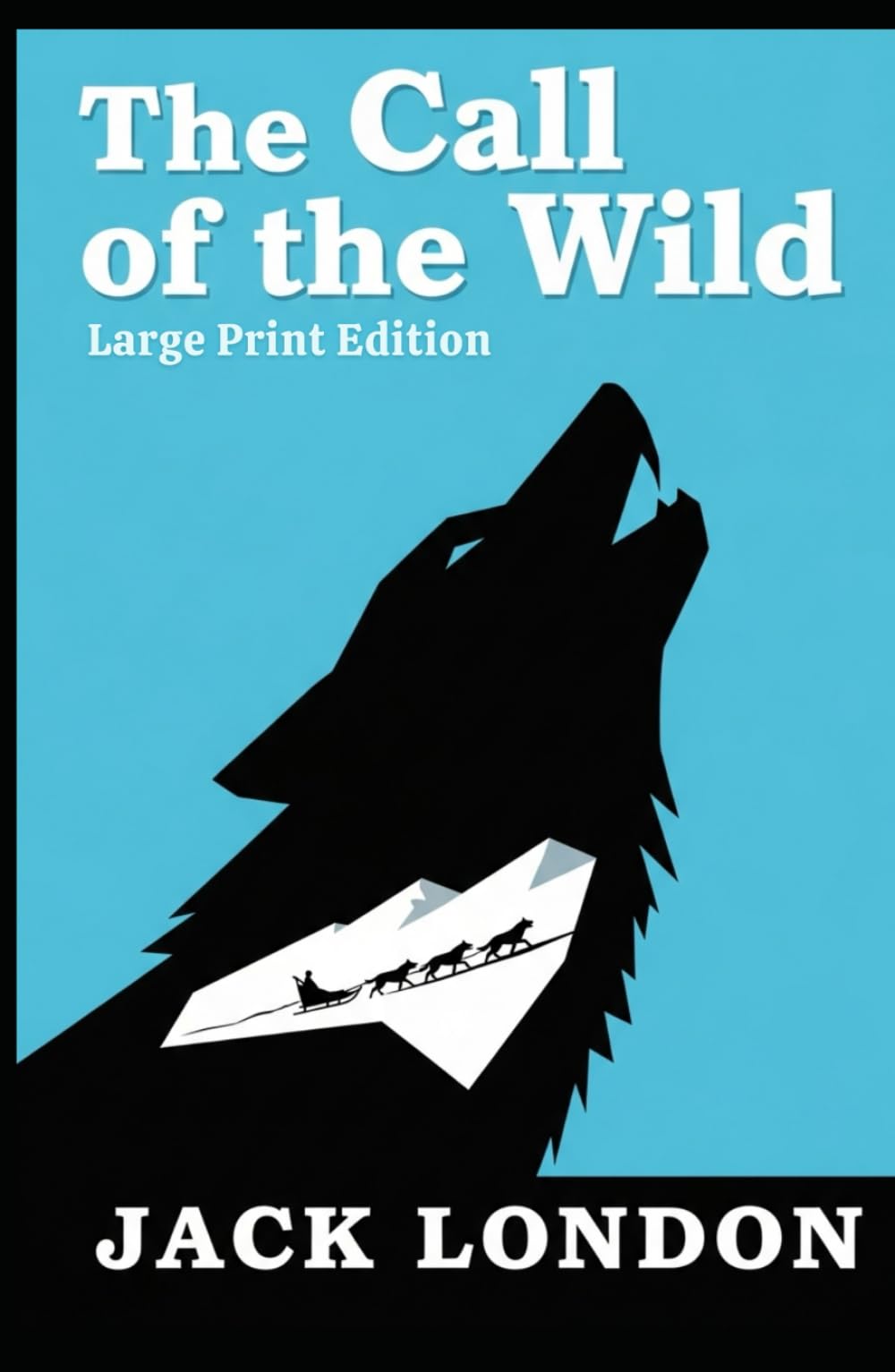 The Call of the Wild: (Large Print Edition)