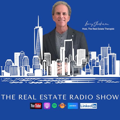 The Real Estate Radio Show | Host, Larry Shakman | COO, Luxe Group, LPT Realty Titelbild
