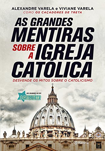 As grandes mentiras sobre a igreja católica