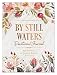 By Still Waters Devotional Journal: 365 Devotions to Quiet and Refresh Your Soul
