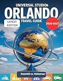  UNIVERSAL STUDIOS ORLANDO TRAVEL GUIDE 2026-2027 LATEST EDITION: Complete 2026-2027 Guide to Rides, Attractions, Itineraries, Money-Saving Tips and Stress-Free Planning (English Edition)