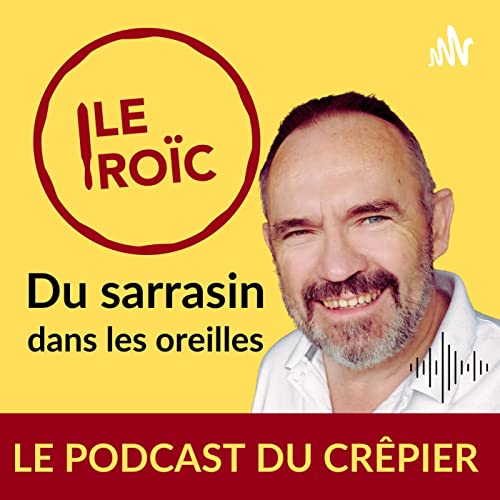 Couverture de Le Ro&iuml;c : Le podcast du cr&ecirc;pier