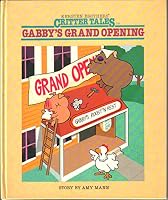 Gabby's Grand Opening (Kersten Brothers' Critter Tales) 0316490059 Book Cover