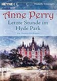  Letzte Stunde im Hyde Park: Ein Thomas-Pitt-Roman (Die Thomas & Charlotte-Pitt-Romane, Band 32)