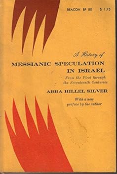 A history of Messianic speculation in Israel,: From the first through the seventeenth centuries (Beacon paperback)