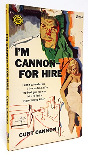 I'm Cannon--For Hire (As: Curt Cannon)