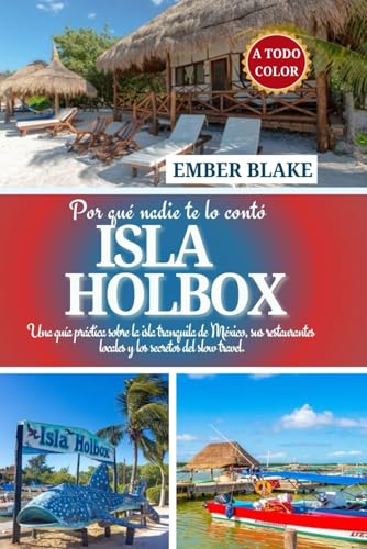 Por qué nadie te lo contó ISLA HOLBOX 2026 2027: