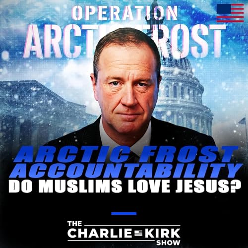 Arctic Frost Accountability + Do Muslims Love Jesus?