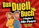 Das Duell-Buch für Paare: Das lustige Spiel für mehr aktive Paarzeit in eurer Beziehung – perfekt für Date Nights oder Spieleabende! (Duellbücher)