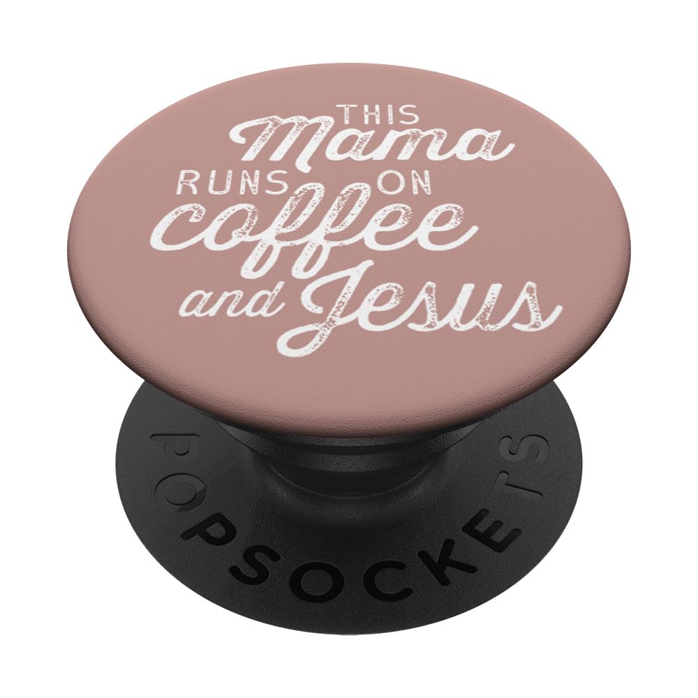 This Mama Runs on Coffee and Jesus - Cute Christian Quote PopSockets Adhesive PopGrip