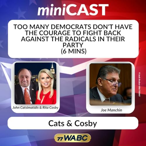 Joe Manchin: Too Many Democrats Don't Have the Courage to Fight Back Against the Radicals in their Party (6 min) cover art