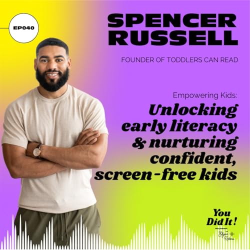 Unlocking early literacy & nurturing confident, screen-free reading kids with Spencer Russell of Toddlers Can Read