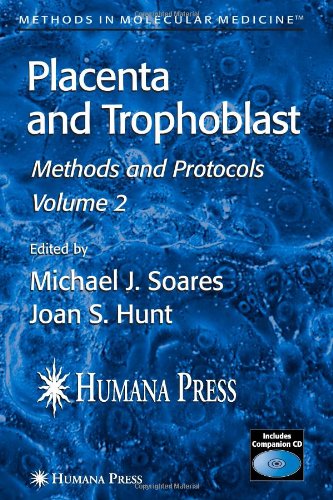Placenta And Trophoblast: Methods And Protocols (Methods in Molecular Medicine) (Methods in Molecula Placenta And Trophoblast: Methods And Protocols (Methods in Molecular Medicine) (Methods in Molecula