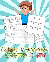 Cahier d'activités Enfants 10 ans: Sudoku, labyrinthes, Formes, Bande Dessinée, pendu - 130 Pages GRAND FORMAT B089TT2ST7 Book Cover
