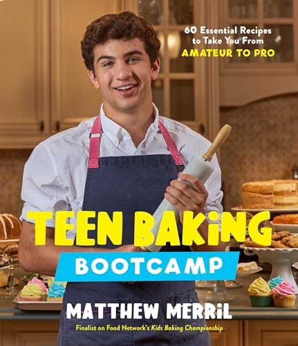 Teen Baking Bootcamp: 60 Essential Recipes to Take You From Amateur to Pro image 2