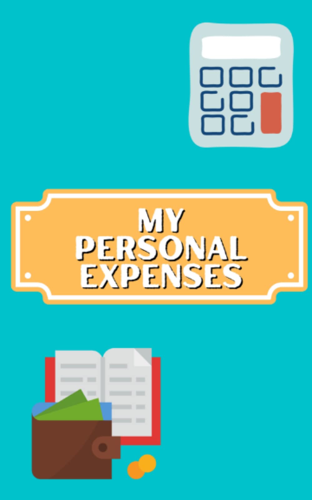 My Personal Expenses - Easy daily personal expense log book: Income and Expense Log Book: Simple Pocket Ledger Book & Bill Tracker to Easy Record Daily Income and Expenses