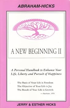 Paperback A New Beginning II : A Personal Handbook to Enhance Your Life, Liberty and Pursuit of Happiness Book