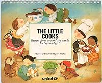 The Little Cooks:Recipes From Around The World For Boys And Girls 0940065991 Book Cover