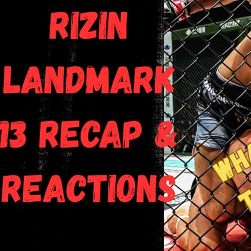 #rizinlandmark 13 in FUKUOKA REACTIONS & RECAP! Shayd K*lls Kubo, Sabatello Smothers Goto, & More!