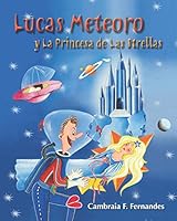 Lucas Meteoro: y La Princesa de Las Estrellas B089M61SWF Book Cover