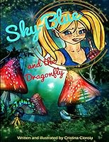 Sky-Blue and the Dragonfly: Sky-Blue and the Dragonfly 1518862233 Book Cover