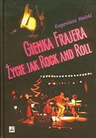 Gienka Frajera Zycie Jak Rock and Roll 8373991395 Book Cover