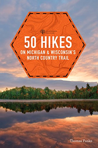 50 hikes in central pennsylvania - 50 Hikes on Michigan & Wisconsin's North Country Trail (Explorer's 50 Hikes)