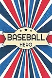 Baseball Hero: Baseball Notebook or Journal - Size 6 x 9 - 110 Dot Grid Pages - Office Equipment, Supplies - Funny Baseball Gift Idea for Christmas or Birthday