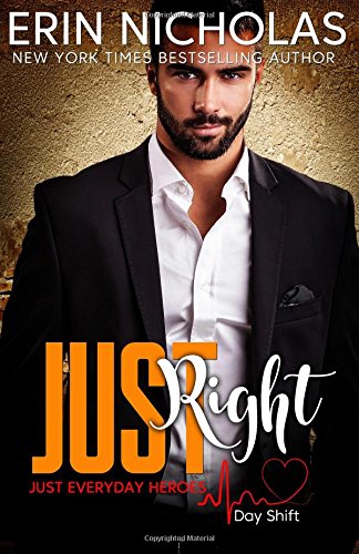 Just Right: Just Everyday Heroes: Day Shift 0998894605 Book Cover