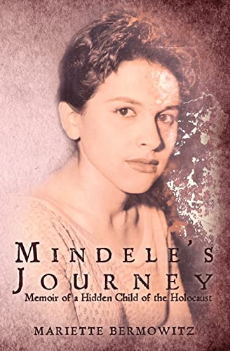 Mindele's Journey: Memoir of a Hidden Child of the Holocaust
