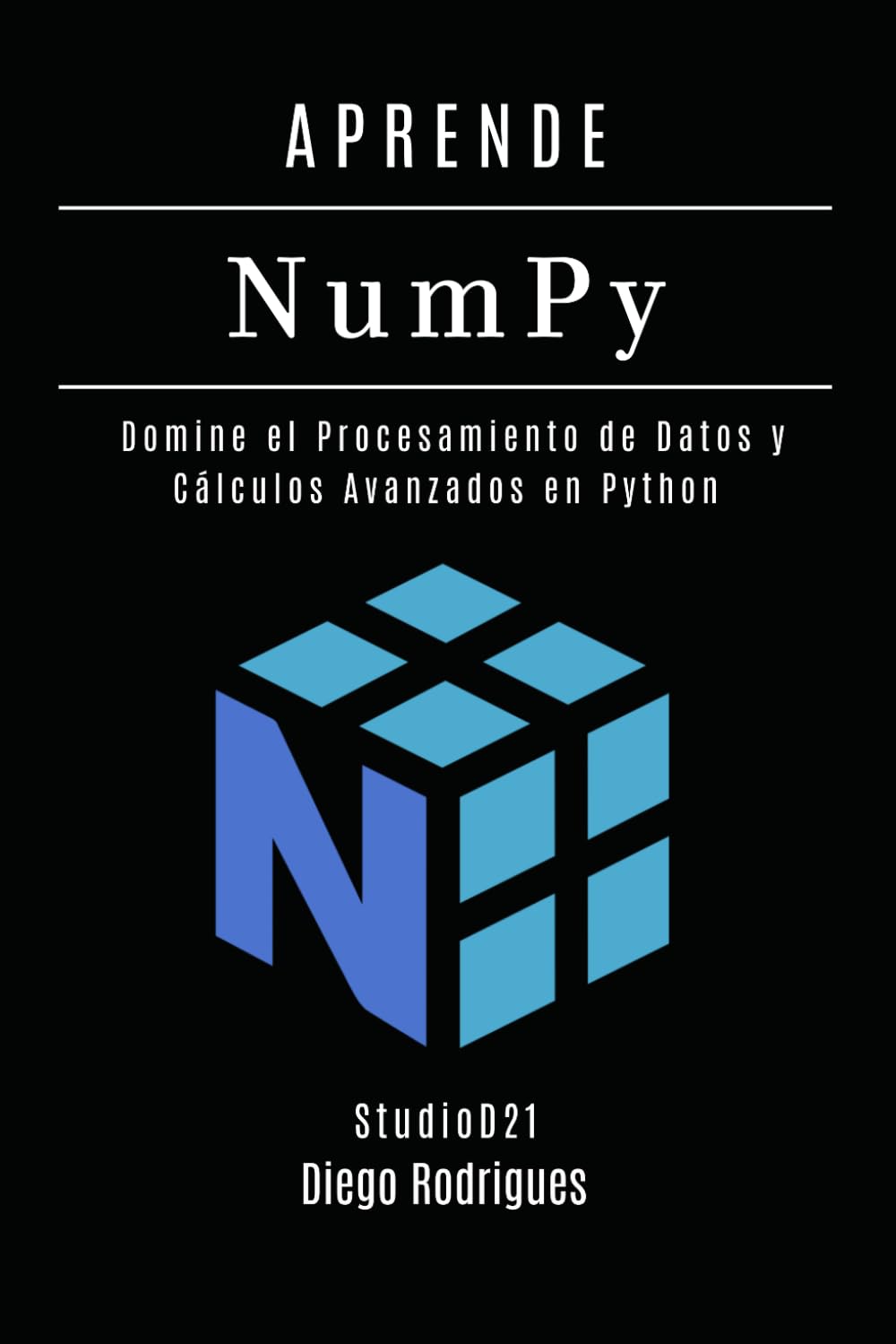 APRENDE NumPy: Domine el Procesamiento de Datos y Cálculos Avanzados en Python: 15 (Data&AI España)