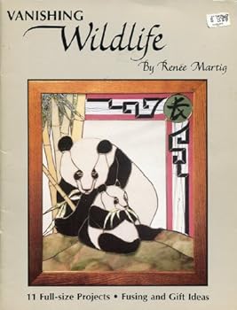 Unknown Binding Vanishing Wildlife (11 Full-size Projects ~ Fusing and Gift Ideas) Book