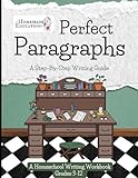 Perfect Paragraphs: A Step-By-Step Writing Guide (Homeschool Writing Workbooks)