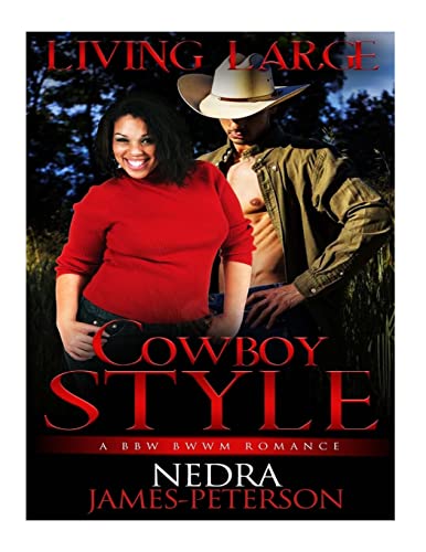 Living Large Cowboy Style: BBW BWWM Romance