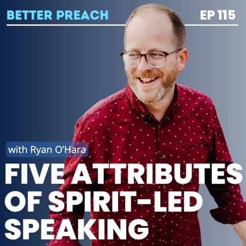 115. Five Attributes of Spirit-led Speaking with Ryan O'Hara