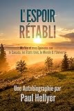 L’ESPOIR RÉTABLI: Ma Vie et mes Opinions sur le Canada, les États-Unis, le Monde & l'Univers