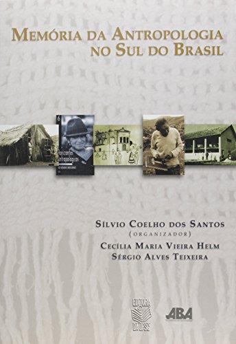 Memória da Antropologia no Sul do Brasil